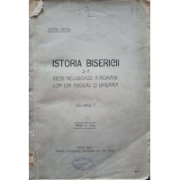 ISTORIA BISERICII SI A VIETII RELIGIOASE A ROMANILOR DIN ARDEAL SI UNGARIA VOL.1 PANA LA 1700 ISTORIA BISERICII SI A VIETII RELIGIOASE A ROMANILOR DIN ARDEAL SI UNGARIA VOL.1 PANA LA 1700