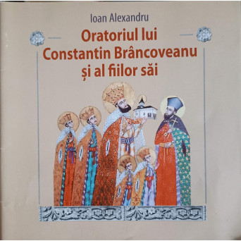 ORATORIUL LUI CONSTANTIN BRANCOVEANU SI AL FIILOR SAI