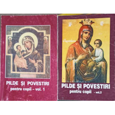 PILDE SI POVESTIRI PENTRU COPII VOL.1-2