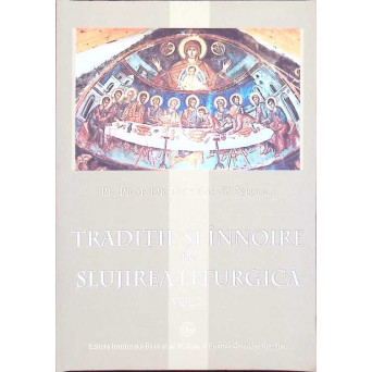 TRADITIE SI INNOIRE IN SLUJIREA LITURGICA VOL.3