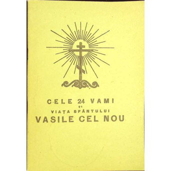 CELE 24 VAMI SI VIATA SFANTULUI VASILE CEL NOU