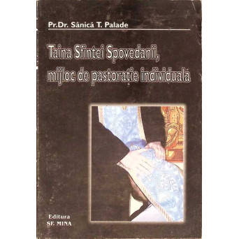 TAINA SFINTEI SPOVEDANII, MIJLOC DE PASTORATIE INDIVIDUALA