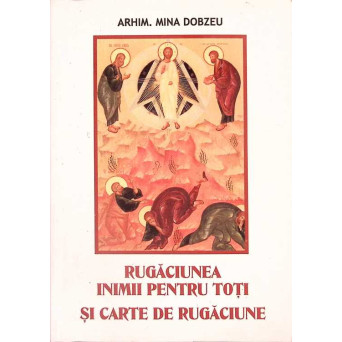 RUGACIUNEA INIMII PENTRU TOTI SI CARTE DE RUGACIUNE
