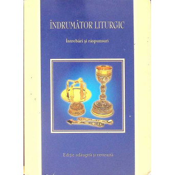 INDRUMATOR LITURGIC. INTREBARI SI RASPUNSURI