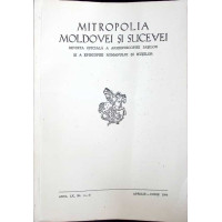 MITROPOLIA MOLDOVEI SI SUCEVEI. REVISTA OFICIALA A ARHIEPISCOPIEI IASILOR SI A EPISCOPIEI ROMANULUI SI HUSILOR, ANUL LX, NR. 4-6