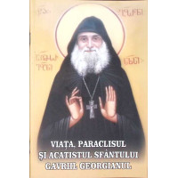 VIATA PARACLISUL SI ACATISTUL SFANTULUI GAVRIIL GEORGIANUL VIATA PARACLISUL SI ACATISTUL SFANTULUI GAVRIIL GEORGIANUL