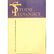 STUDII TEOLOGICE REVISTA FACULTATII DE TEOLOGIE DIN PATRIARHIA ROMANA ANUL III, NR.3 IULIE-SEPTEMBRIE 2007