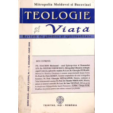 TEOLOGIE SI VIATA. REVISTA DE GANDIRE SI SPIRITUALITATE CRESTINA NR.1-6 IANUARIE-IUNIE 2000