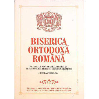 BISERICA ORTODOXA ROMANA, BULETIN OFICIAL AL PATRIARHIEI ROMANE, ANUL CXXVI NR.1-2 IANUARIE-FEBRUARIE 2008