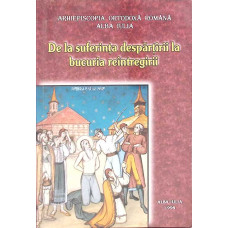 DE LA SUFERINTA DESPARTIRII LA BUCURIA REINTREGIRII