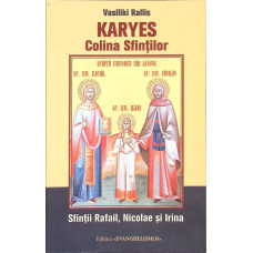 KARYES - COLINA SFINTILOR: SFINTII RAFAIL, NICOLAE SI IRINA