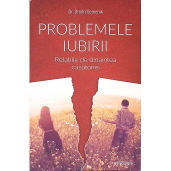 PROBLEMELE IUBIRII. RELATIILE DE DINAINTEA CASATORIEI