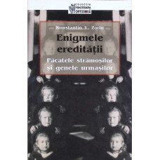 ENIGMELE EREDITATII. PACATELE STRAMOSILOR SI GENELE URMASILOR
