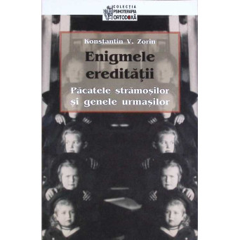 ENIGMELE EREDITATII. PACATELE STRAMOSILOR SI GENELE URMASILOR