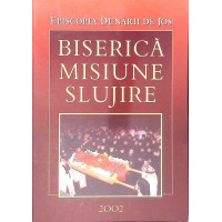 EPISCOPIA DUNARII DE JOS. BISERICA. MISIUNE. SLUJIRE. VIATA SI ACTIVITATEA BISERICEASCA IN PERIOADA 1 IANUARIE -31 DECEMBRIE 2002 EPISCOPIA DUNARII DE JOS. BISERICA. MISIUNE. SLUJIRE. VIATA SI ACTIVITATEA BISERICEASCA IN PERIOADA 1 IANUARIE -31 DECEMBRIE 2002