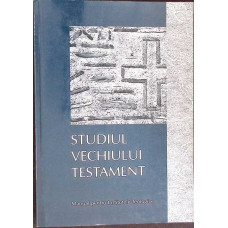 STUDIUL VECHIULUI TESTAMENT - PENTRU FACULTATILE DE TEOLOGIE