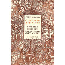 O ISTORIA BIBLIEI. POVESTEA CELEI MAI IMPORTANTE CARTI A LUMII