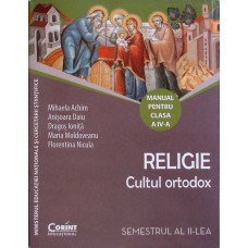 RELIGIE. CULTUL ORTODOX, MANUAL PENTRU CLASA A IV-A, SEMESTRUL 2