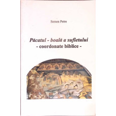 PACATUL - BOALA A SUFLETULUI. COORDONATE BIBLICE