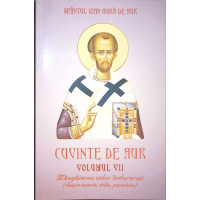 CUVINTE DE AUR VOL.7 MANGAIEREA CELOR INDURERATI (DESPRE MOARTE, DOLIU, PARASTASE) CUVINTE DE AUR VOL.7 MANGAIEREA CELOR INDURERATI (DESPRE MOARTE, DOLIU, PARASTASE)