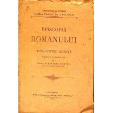 EPISCOPIA ROMANULUI. TEZA PENTRU LICENTA