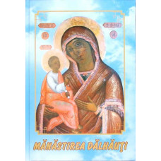 MANASTIREA DALHAUTI INTRE ADEVAR SI LEGENDA - MONOGRAFIE