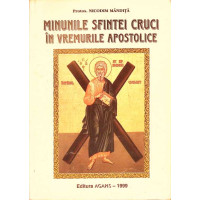 MINUNILE SFINTEI CRUCI IN VREMURILE APOSTOLICE MINUNILE SFINTEI CRUCI IN VREMURILE APOSTOLICE