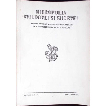 MITROPOLIA MOLDOVEI SI SUCEVEI. REVISTA OFICIALA A ARHIEPISCOPIEI IASILOR SI A EPISCOPIEI ROMANULUI SI HUSILOR, ANUL LI, NR.5-8 MAI-AUGUST 1975