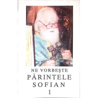 NE VORBESTE PARINTELE SOFIAN 1