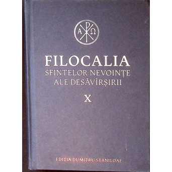 FILOCALIA SFINTELOR NEVOINTE ALE DESAVARSIRII VOL.X SFANTUL ISAAC SIRUL