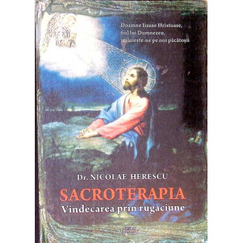 SACROTERAPIA. VINDECAREA PRIN RUGACIUNE