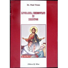 LUCRAREA MEDICULUI IN HRISTOS