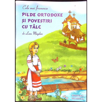 PILDE ORTODOXE SI POVESTIRI CU TALC VOL.1