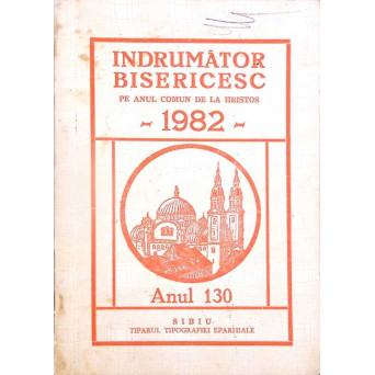 INDRUMATOR BISERICESC PE ANUL COMUN DE LA HRISTOS 1982 (ANUL 130)