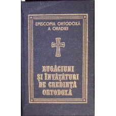 RUGACIUNI SI INVATATURI DE CREDINTA ORTODOXA