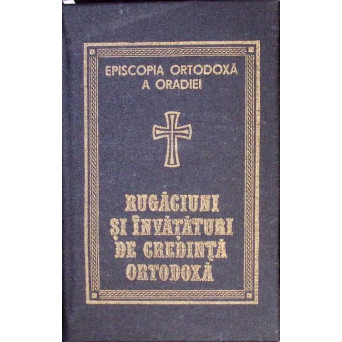 RUGACIUNI SI INVATATURI DE CREDINTA ORTODOXA