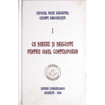 CUVINTE DUHOVNICESTI I CU DURERE SI DRAGOSTE PENTRU OMUL CONTEMPORAN