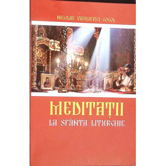 MEDITATII LA SFANTA LITURGHIE