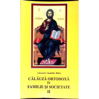 CALAUZA ORTODOXA IN FAMILIE SI SOCIETATE VOL.2