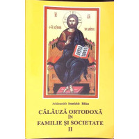 CALAUZA ORTODOXA IN FAMILIE SI SOCIETATE VOL.2