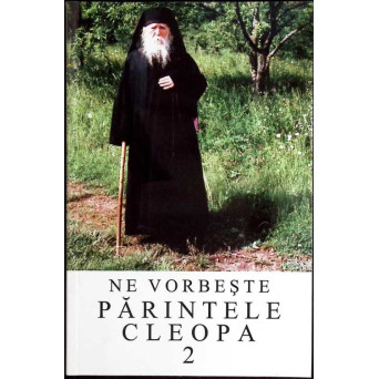NE VORBESTE PARINTELE CLEOPA 2