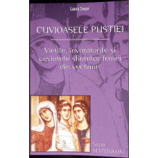 CUVIOASELE PUSTIEI. VIETILE, INVATATURILE SI CUVINTELE SFINTELOR FEMEI DIN VECHIME