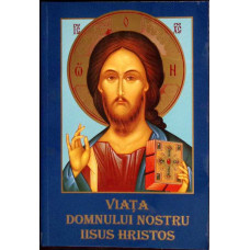 VIATA DOMNULUI NOSTRU IISUS HRISTOS