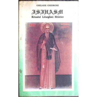 ISIHASM. RITUALUL LITURGHIEI HRISTICE VOL.1