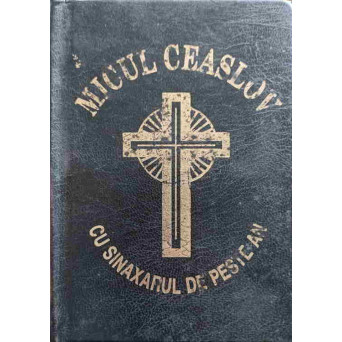 MICUL CEASLOV CU SINAXARUL DE PESTE AN