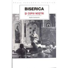 BISERICA SI COPIII NOSTRI