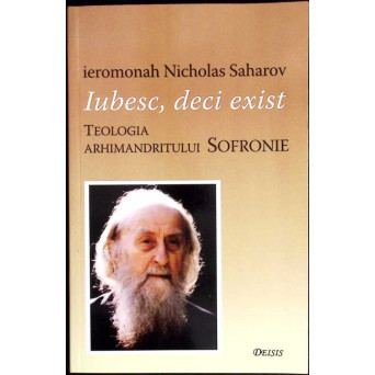 IUBESC, DECI EXIST. TEOLOGIA ARHIMANDRITULUI SOFRONIE
