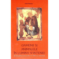 OAMENII SI ANIMALELE IN LUMINA SFINTENIEI. INTAMPLARI MINUNATE CU SFINTI SI ANIMALE