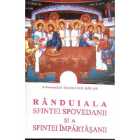 RANDUIALA SFINTEI SPOVEDANII SI A SFINTEI IMPARTASANII RANDUIALA SFINTEI SPOVEDANII SI A SFINTEI IMPARTASANII
