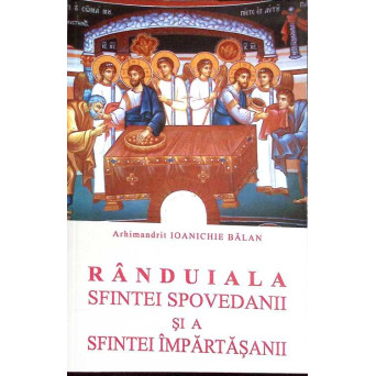 RANDUIALA SFINTEI SPOVEDANII SI A SFINTEI IMPARTASANII